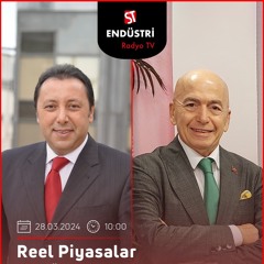 Kemal Abdullahoğlu - Çetin Ünsalan ile Reel Piyasalar