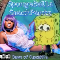 SpongeBalls SmackPants (CupcakKe Remix)