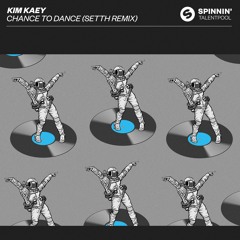 KIM KAEY - CHANCE TO DANCE (SETTH REMIX)