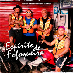 Espírito De Fofoqueira - Mc Th, Mc Maneirinho, Rodrigo Do CN, DJ Terrorista & Dj Pelé