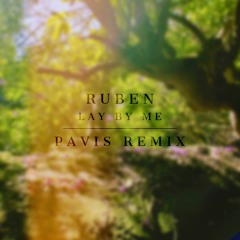 Ruben - Lay by Me (Pavis Remix)