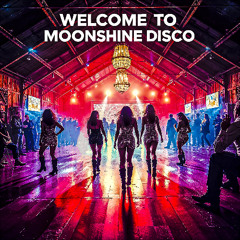 Welcome to Moonshine Disco