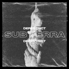 DERESTRICT PODCAST #6 - SUB TERRA