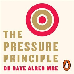 [Get] [PDF EBOOK EPUB KINDLE] The Pressure Principle: Handle Stress, Harness Energy,