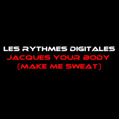 Jacques Your Body (Makes Me Sweat) (Radio Edit)