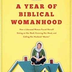 $KINDLE A Year of Biblical Womanhood BY: Rachel Held Evans *Epub%