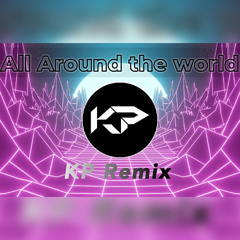 R3HAB x A Touch Of Class - All Around The World (La La La)(KP Remix)