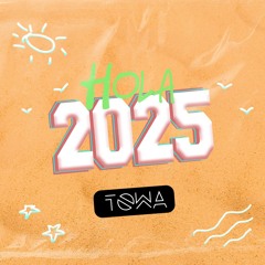 HOLA 2025 BY DJ TOWA  MIX AÑO NUEVO