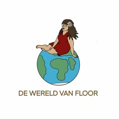 De Wereld van Floor Podcast : intro