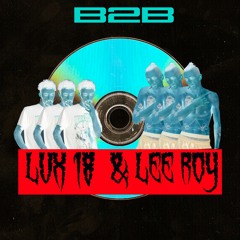Dj ∙ Lux18 b2b LEE ROY