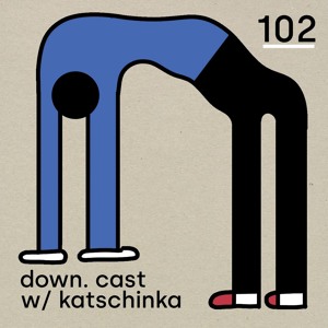 down.cast °102 mit Katschinka