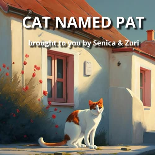 free EBOOK 📗 Cat Named Pat: The comfort of home gives Pat the freedom to roam by  Ar