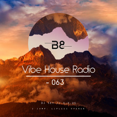 Vibe House Radio 063 - Lipless Opener 05.03.25