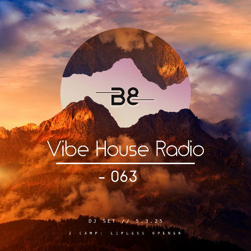 Vibe House Radio 063 - Lipless Opener 05.03.25