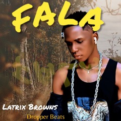 Fala_-_Latrix _Browns-(Official audio)