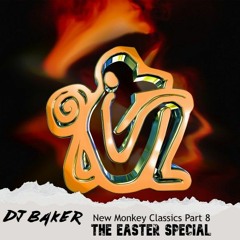 DJ Baker - New Monkey Classics Part 8 - The Easter Special