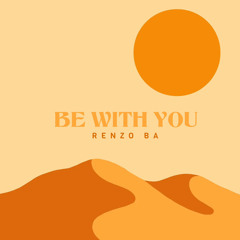 Renzo BA - Be with you