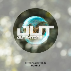 Reeceps & Diedrun - Bubble [Outertone Free Release]