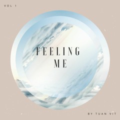 FEELING ME BY A TUAN
