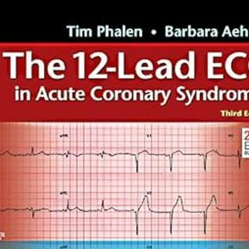 ^R.E.A.D.^ 12-Lead ECG in Acute Coronary Syndromes PDF By  Tim Phalen (Author),