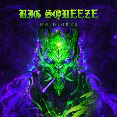 No Degree - Big Squeeze