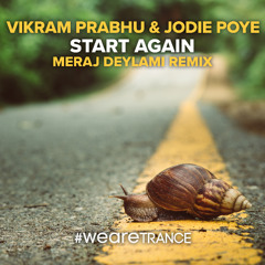 Vikram Prabhu & Jodie Poye - Start Again (Meraj Deylami Mix)