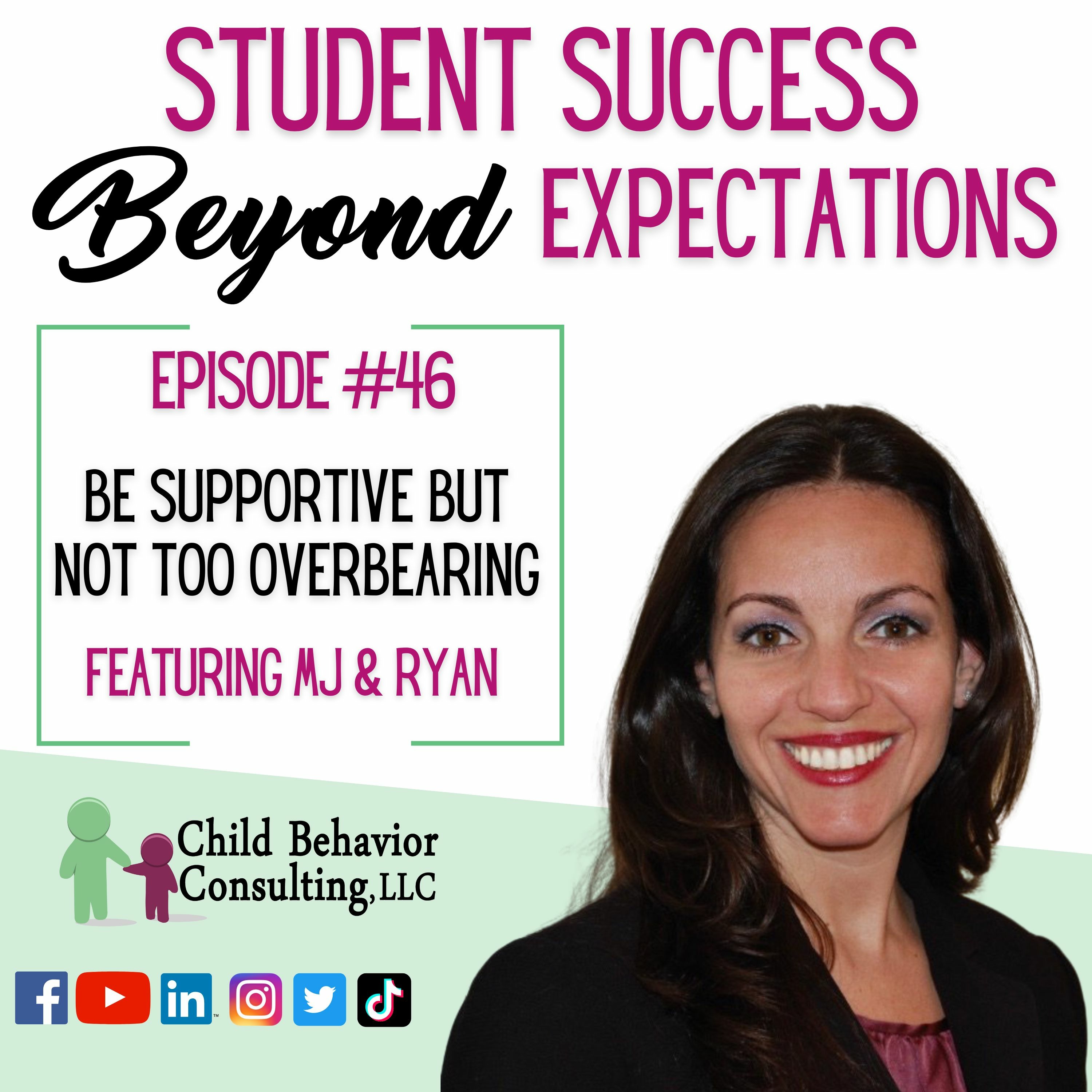 Be Supportive But Not Too Overbearing: Student Success Beyond Expectations Podcast Episode 46 episode artwork