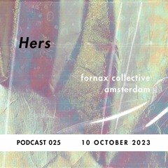 HERS x Fornax Collective #025