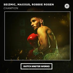 Seizmic & Maxxus & Robbie Rosen - Champion