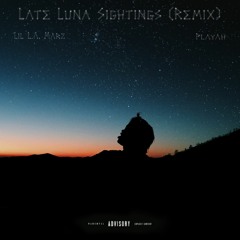 Late Luna Sightings (Remix) (feat. Playah)
