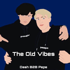 Dash B2B Pepe - The Old Vibes