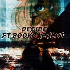 Decide ft bookcapalot
