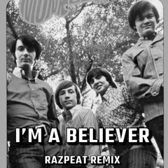 The Monkees - I’m a Believer (RazPeat remix)