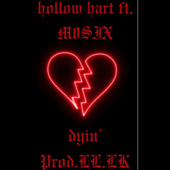 dyin' Ft. M0SIX Prod. LL.LK