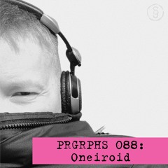 PRGRPHS 088: Oneiroid