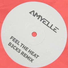 AmyElle - Feel The Heat (B3CKS Remix)