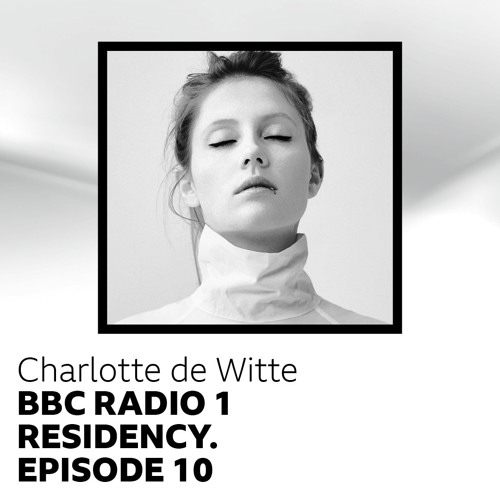 Listen to BBC RADIO 1 RESIDENCY MIX (EPISODE 10) by Charlotte de Witte in  techno playlist online for free on SoundCloud