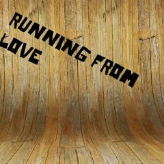 running from love