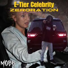 Zeroration - "E-Tier Celebrity" [LEAK]