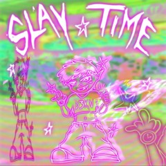 Slay Time (prod x2r)