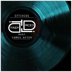 Eftihios - What Comes After (Radio Edit)