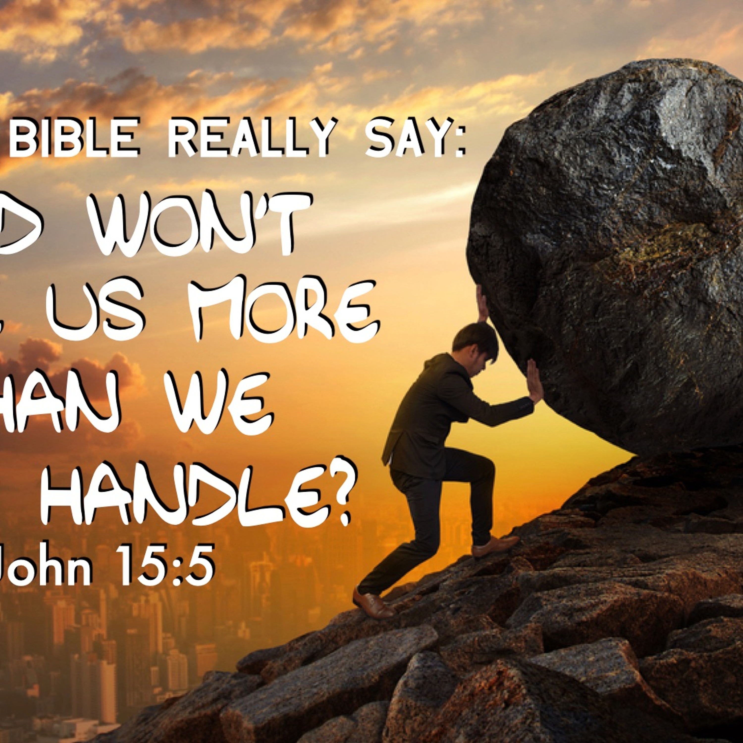 Does The Bible Really Say; God Won't Give Us More Than We Can Handle? - Jared Novak episode artwork