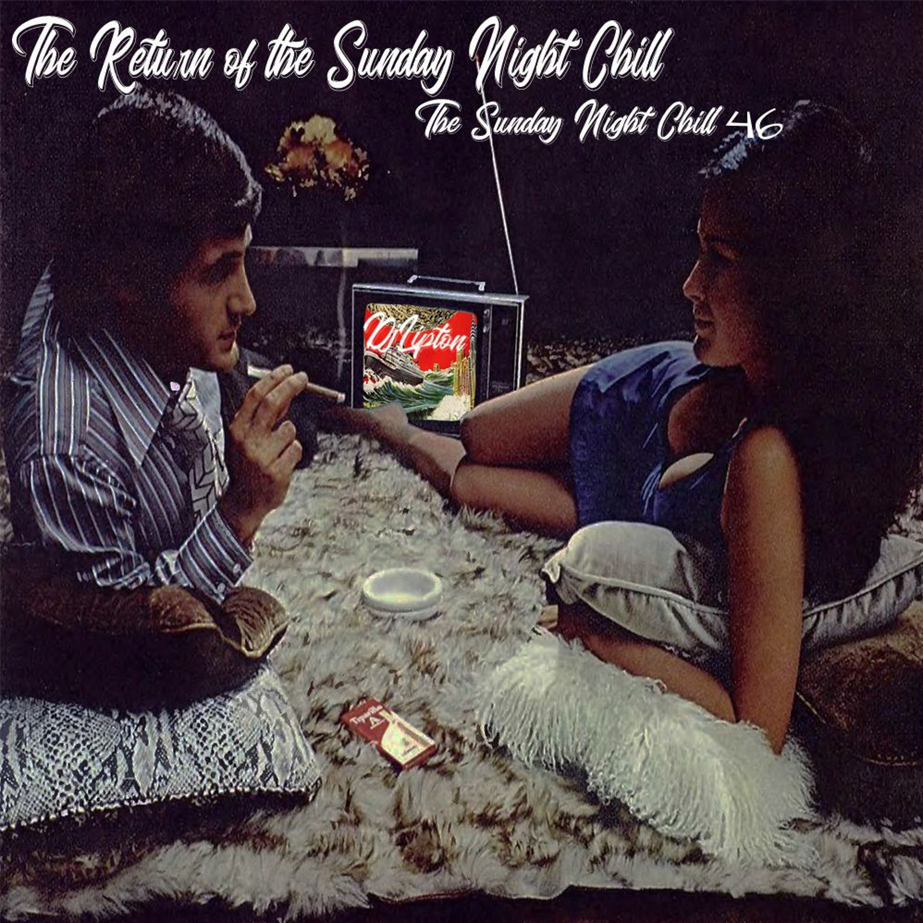 The Return Of The Sunday Night Chill: The Sunday Night Chill 46 episode artwork