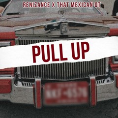 Pull Up - That Mexican OT x Renizance **NEW**