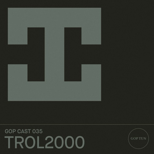Gop Cast 035 - TROL2000