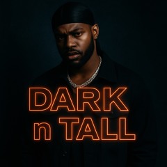 Dark n Tall