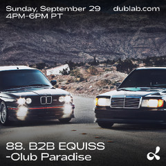 Club Paradise Special Episode: 88. B2B EQUISS (Sep 2024)