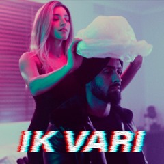 Ik Vari | K Atwal