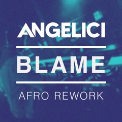 Calvin Harris - Blame (Angelici Afro Rework)