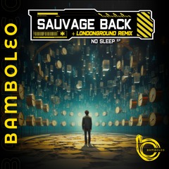 PremEar: Sauvage Back - No Sleep (LondonGround Remix) [BAM027]